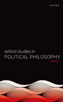 Hardcover Oxford Studies in Political Philosophy Volume 7 Book