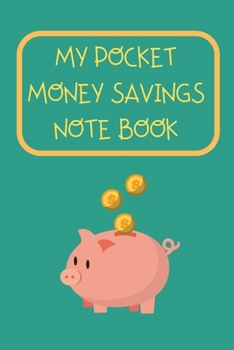 Paperback Pocket Money Log Book for Children: Inspire your child to keep track of spending and saving Book