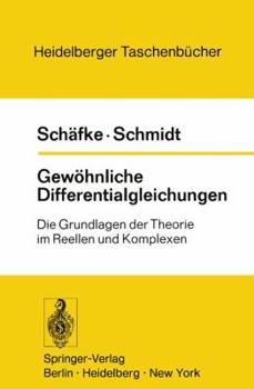 Paperback Gewöhnliche Differentialgleichungen: Die Grundlagen Der Theorie Im Reellen Und Komplexen [German] Book