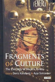 Paperback Fragments of Culture: The Every Day of Modern Turkey Book