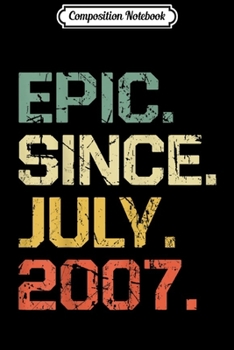Composition Notebook: Epic Since July 2007 - 12 Years Old Gift Journal/Notebook Blank Lined Ruled 6x9 100 Pages