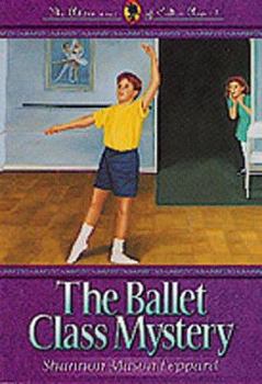 The Ballet Class Mystery (Adventures of Callie Ann, No 2) - Book #2 of the Adventures of Callie Ann