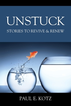 Paperback Unstuck : Stories to Revive and Renew Book