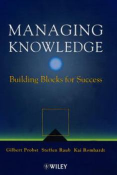 Hardcover Managing Knowledge: Building Blocks for Success Book