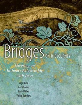 Spiral-bound Bridges on the Journey: Choosing an Intimate Relationship with Jesus Book