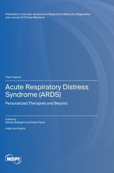 Acute Respiratory Distress Syndrome (ARDS): Personalized Therapies and Beyond