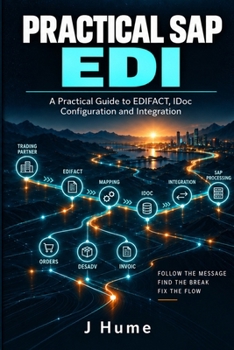 Paperback Practical SAP EDI: A Practical Guide to EDIFACT, Idoc Configuration and Integration Book