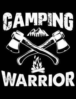 Camping warrior: Camping Journal, 8.5” x 11” in 100 pages