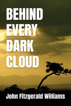 Paperback Behind Every Dark Cloud Book