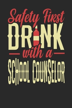 Safety First Drink With A School Counselor: School Counselor Notebook | School Counselor Journal | 110 DOT GRID Paper Pages | 6 x 9 | Handlettering | Logbook