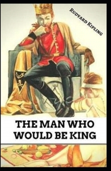 The Man Who Would be King Illustrated