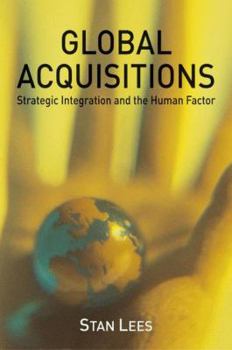 Hardcover Global Acquisitions: Strategic Integration and the Human Factor Book