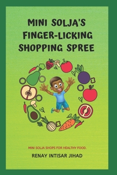 Paperback Mini Solja's Finger-Licking Shopping Spree: Mini Solja shops for healthy foods. Book