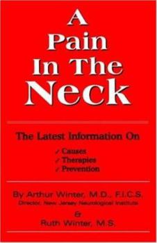 Paperback A Pain In The Neck: The Latest Information on Causes, Therapies, Prevention Book