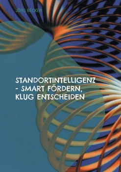 Standortintelligenz - smart fördern, klug entscheiden: Mittelstand Wirtschaftsförderung (German Edition)