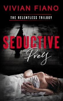 Paperback Seductive Prey: The Relentless Trilogy Book