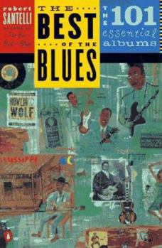 Paperback The Best of the Blues: The 101 Essential Blues Albums Book