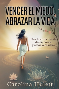 Paperback Vencer El Miedo, Abrazar La Vida [Spanish] Book