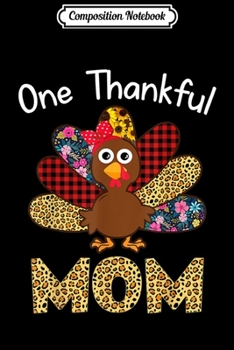 Composition Notebook: One Thankful Mom turkey Thanksgiving matching family  Journal/Notebook Blank Lined Ruled 6x9 100 Pages