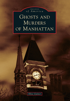 Ghosts and Murders of Manhattan - Book  of the Images of America: New York