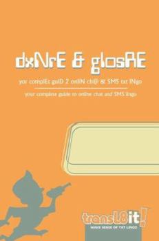 Paperback transl8it! dxNrE & glosRE: yor complEt guiD 2 onliN ch@ & SMS txt lNgo Book