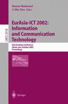 Paperback Eurasia-ICT 2002: Information and Communication Technology: First Eurasian Conference, Shiraz, Iran, October 29-31, 2002, Proceedings Book