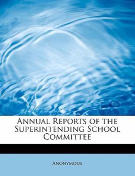 Paperback Annual Reports of the Superintending School Committee Book