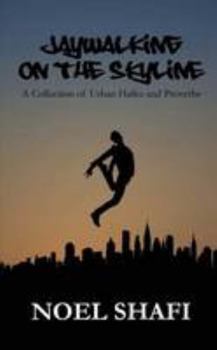 Paperback Jaywalking on the Skyline A Collection of Urban Haiku and Proverbs Book