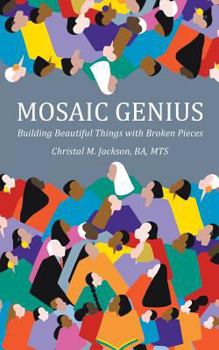 Paperback Mosaic Genius: Building Beautiful Things with Broken Pieces Book