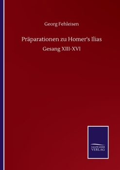Paperback Präparationen zu Homer's Ilias: Gesang XIII-XVI [German] Book