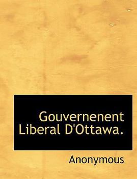 Paperback Gouvernenent Liberal D'Ottawa. [French] Book