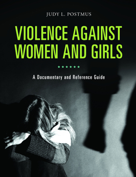 Hardcover Violence Against Women and Girls: A Documentary and Reference Guide Book