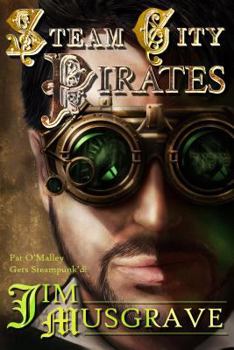 Paperback Steam City Pirates: A Pat O'Malley Steampunk Mystery Book