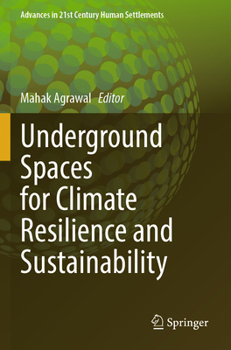 Paperback Underground Spaces for Climate Resilience and Sustainability (Advances in 21st Century Human Settlements) Book