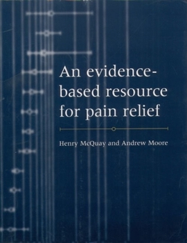 An Evidence-Based Resource for Pain Relief (Oxford Medical Publications)