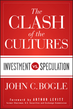 Hardcover The Clash of the Cultures: Investment vs. Speculation Book