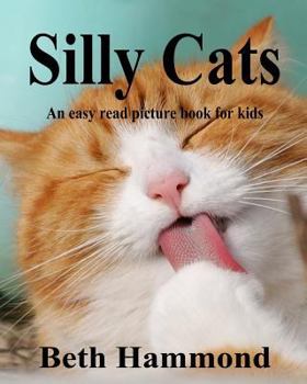 Paperback Silly Cats: An Easy Read Picture Book for Kids Book