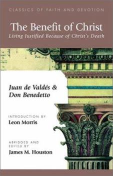 Paperback The Benefit of Christ: Living Justified Because of Christ's Death Book