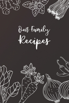 Paperback Our Family Recipes: A Blank Cookbook for Your Special Recipes- Blank Recipe Book Journal Book