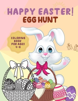 Paperback Happy Easter Egg Hunt: Easter Coloring book for kids ages 4-8- Best Easter gifts for children Book