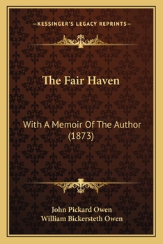 The Fair Haven: With A Memoir Of The Author