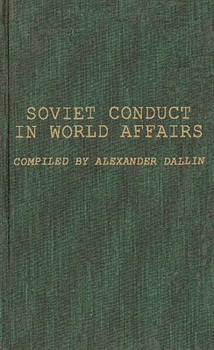 Hardcover Soviet Conduct in World Affairs: A Selection of Readings Book