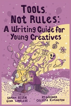 Paperback Tools, Not Rules: A Writing Guide for Young Creatives Book