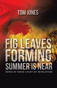 Paperback Fig Leaves Forming Summer Is Near: verse by verse study of Revelation Book