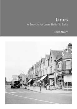 Paperback Lines: A Search for Love, Belief & Balls Book