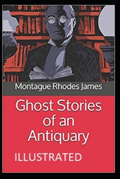 Paperback Ghost Stories of an Antiquary Illustrated Book