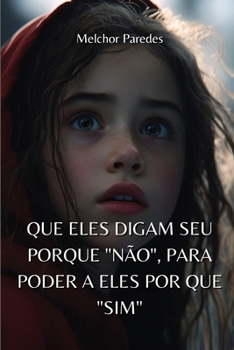 Paperback Que Eles Digam Seu Porque "Não", Para Poder a Eles Por Que "Sim" [Spanish] Book