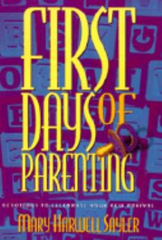 Paperback First Days of Parenting: Devotions to Celebrate Your New Arrival Book