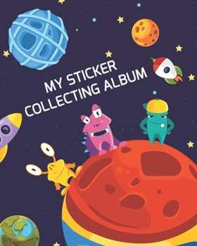 Paperback My Sticker Collecting Album: Funny Alien & Monster Space Favorite Blank Book Collection, to put stickers in Fun Family Activity Journal - Drawing, Book