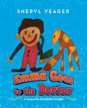Paperback Emma Goes to the Doctor: A Sequel to Emma the Giraffe Book